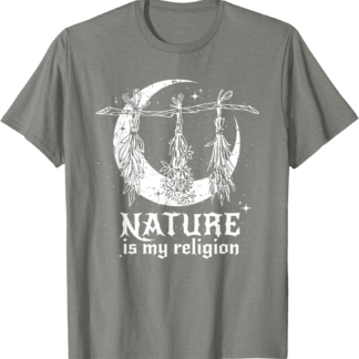 Nature Is My Religion Crescent Moon Wicca Pagan Witch Lover T-Shirt