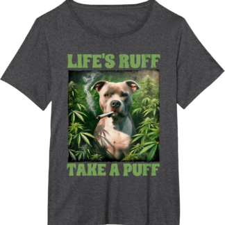 Pitbull Smoking Weed Cannabis 420 Life's Ruff Take A Puff T-Shirt