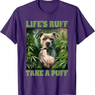 Pitbull Smoking Weed Cannabis 420 Life's Ruff Take A Puff T-Shirt