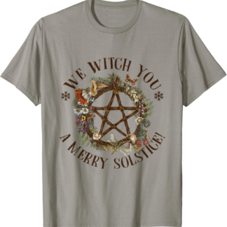 We Witch You A Merry Winter Solstice Yule Pagan Santa Wiccan T-Shirt