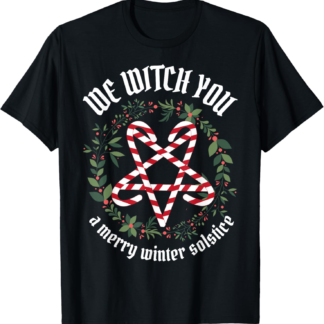 We Witch You A Merry Winter Solstice Yule Pagan Santa Wiccan T-Shirt