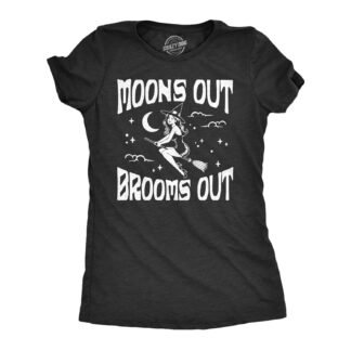 Womens Moons Out Brooms Out T Shirt Funny Halloween Witch Flying Broomstick Joke Tee for Ladies