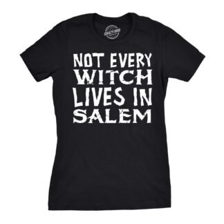 Womens Not Every Witch Lives in Salem T Shirt Funny Halloween Tee for Ladies