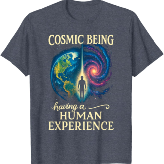Metaphysical Spiritual Cosmic Being Having Human Experience T-Shirt - lunas-mystic-emporium.com Metaphysical Spiritual Cosmic Being Having Human Experience T-Shirt