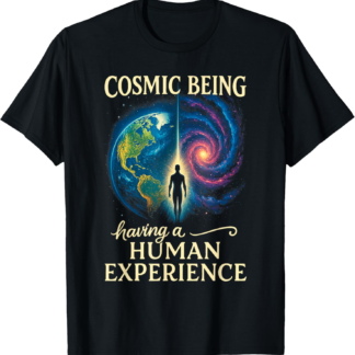 Metaphysical Spiritual Cosmic Being Having Human Experience T-Shirt