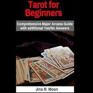 Tarot for Beginners: Comprehensive Major Arcana Guide with additional Yes/No Answers
