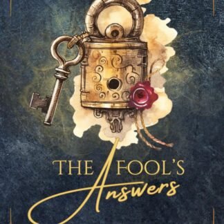 THE FOOL'S ANSWERS: A Tarot-Inspired Book of Messages, Yes or No Answers, and Daily Guidance through Bibliomancy