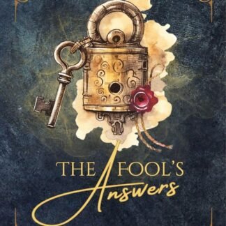 THE FOOL'S ANSWERS: A Tarot-Inspired Book of Messages, Yes or No Answers, and Daily Guidance through Bibliomancy