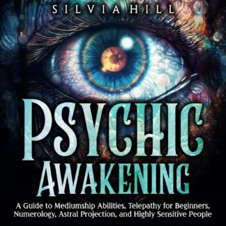 Amazon.com: Psychic Awakening: A Guide to Mediumship Abilities, Telepathy for Beginners, Numerology, Astral Projection, and Highly Sensitive People (A Spiritual Journey)...