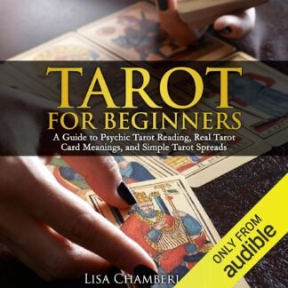 Amazon.com: Tarot for Beginners: A Guide to Psychic Tarot Reading, Real Tarot Card Meanings, and Simple Tarot Spreads (Audible Audio Edition): Lisa Chamberlain, Kris Keppeler,...