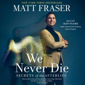 Amazon.com: We Never Die: Secrets of the Afterlife (Audible Audio Edition): Matt Fraser, Alexa Fraser, Matt Fraser, Simon & Schuster Audio: Books