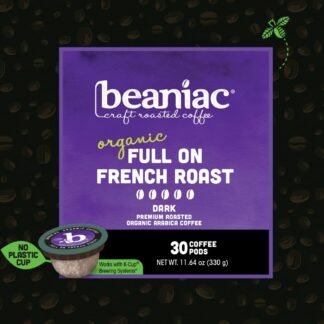 beaniac Organic Full On French Roast, Dark Roast, Single Serve Compostable K Cup Coffee Pods, Organic Arabica Coffee, Keurig Brewer Compatible, 30 Count