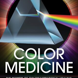 Color Medicine: The Secrets of Color Vibrational Healing