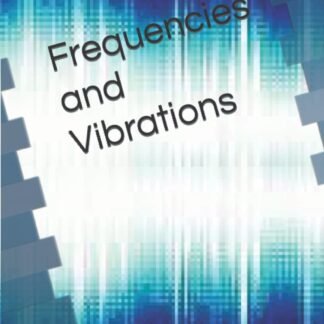 Frequencies and Vibrations (Life, Love, and the Paranormal)