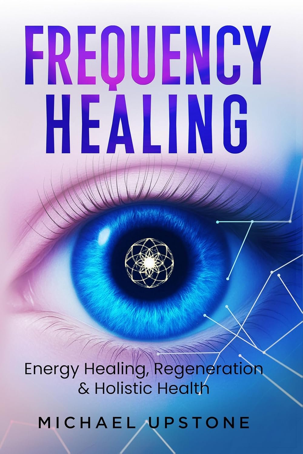 Frequency Healing Energy Healing Regeneration Holistic Health Frequency and Energy Healing series of 2 Book 1 - lunas-mystic-emporium.com Frequency Healing: Energy Healing, Regeneration & Holistic Health (Frequency and Energy Healing (series of 2) Book 1)