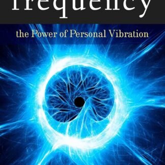 Frequency: The Power of Personal Vibration (Transformation Series)