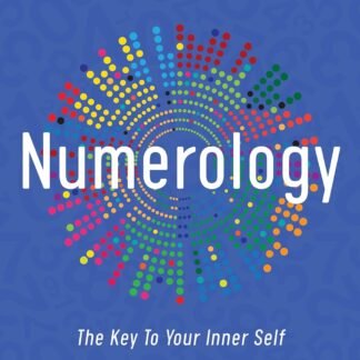 Numerology: A Complete Guide to Understanding and Using Your Numbers of Destiny, Key to Your Inner Self