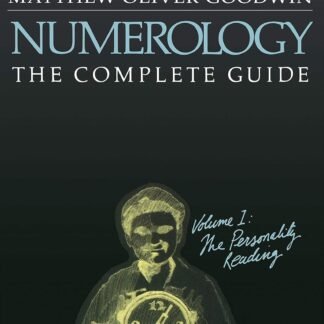 Numerology: The Complete Guide: Volume 1: The Personality Reading