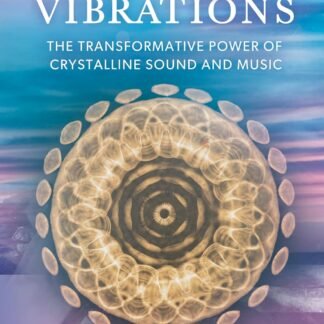 Sacred Vibrations: The Transformative Power of Crystalline Sound and Music