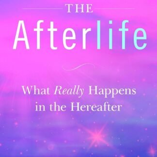 The Afterlife What Really Happens in the Hereafter - lunas-mystic-emporium.com The Afterlife: What Really Happens in the Hereafter