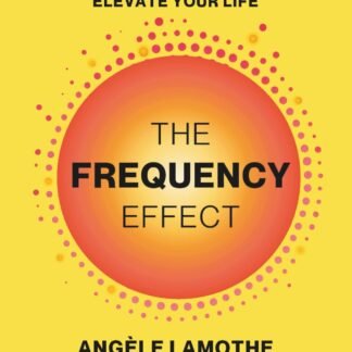 The Frequency Effect: Unlock Quantum Growth. Elevate Your Life.