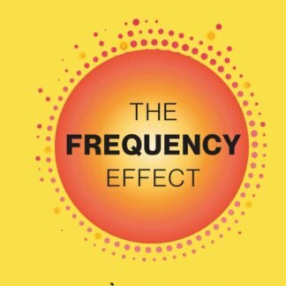 The Frequency Effect: Unlock Quantum Growth. Elevate Your Life.