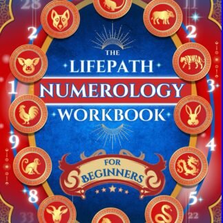 The Life Path Numerology Workbook for Beginners: A Step-by-Step Numerology Guide to Discover and Interpret Your Life Path and Destiny Numbers with ... Activities, and...