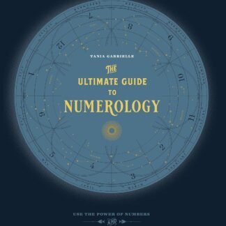 The Ultimate Guide to Numerology: Use the Power of Numbers and Your Birthday Code to Manifest Money, Magic, and Miracles (Volume 6)