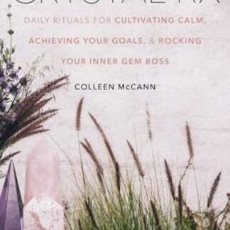 Crystal Rx: Daily Rituals for Cultivating Calm, Achieving Your Goals, and Rocking Your Inner Gem Boss – A Modern Guide to Ancient Healing Wisdom and Spiritual Power