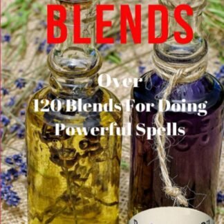 Magical Blends: Over 120 Magical Blends For Doing Powerful Spells