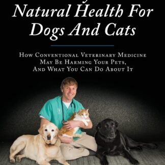 Veterinary Secrets: Natural Health for Dogs and Cats